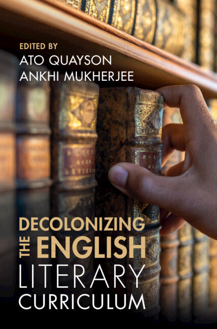 Decolonizing the English Literary Curriculum (Hardback) 9781009299954
