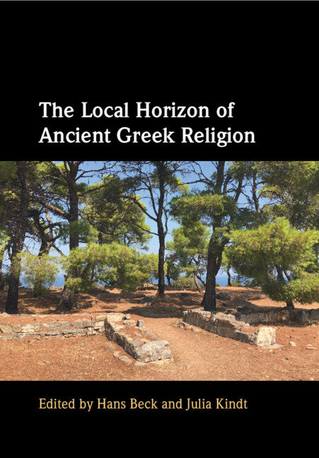 The Local Horizon of Ancient Greek Religion (Paperback / softback) 9781009301824