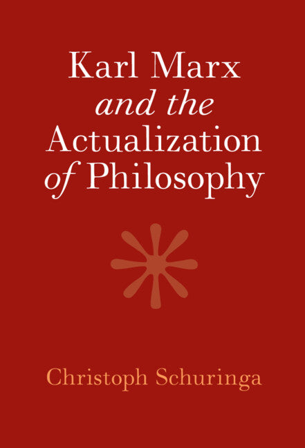 Karl Marx and the Actualization of Philosophy (Hardback) 9781009304801