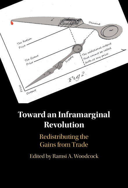 Toward an Inframarginal Revolution; Redistributing the Gains from Trade (Hardback) 9781009306775