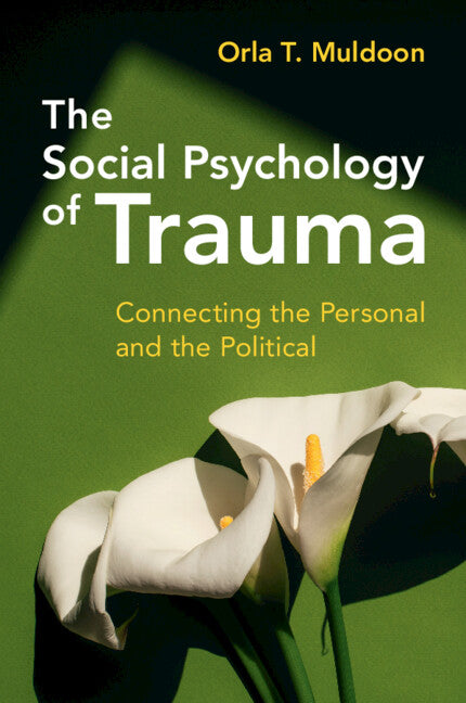 The Social Psychology of Trauma; Connecting the Personal and the Political (Paperback / softback) 9781009307017