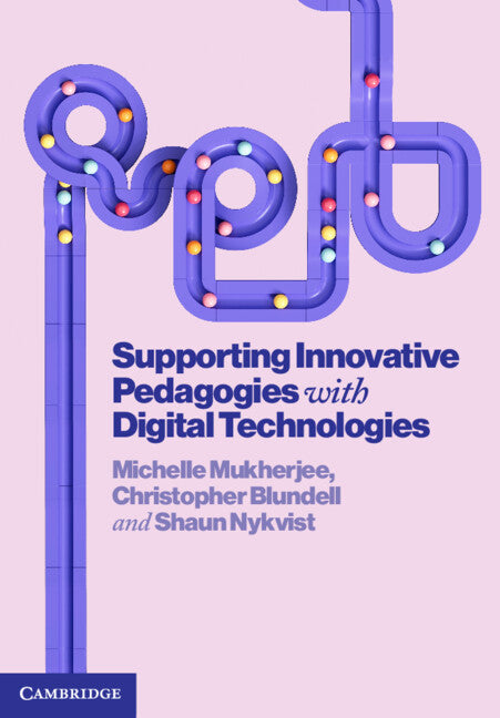 Supporting Innovative Pedagogies with Digital Technologies (Paperback / softback) 9781009315272