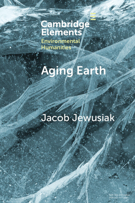 Aging Earth; Senescent Environmentalism for Dystopian Futures (Paperback / softback) 9781009318365