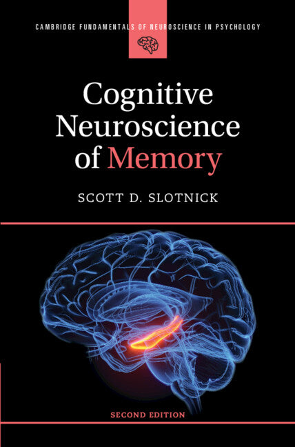 Cognitive Neuroscience of Memory (Hardback) 9781009322416