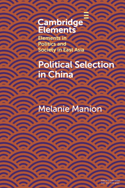 Political Selection in China; Rethinking Foundations and Findings (Paperback / softback) 9781009327114