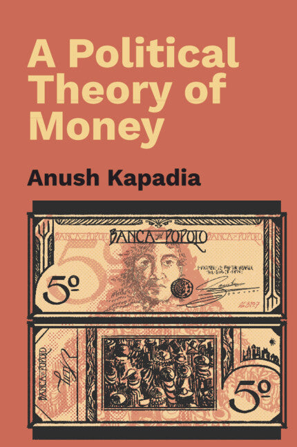 A Political Theory of Money (Hardback) 9781009331432