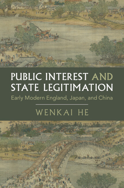 Public Interest and State Legitimation; Early Modern England, Japan, and China (Paperback / softback) 9781009334556