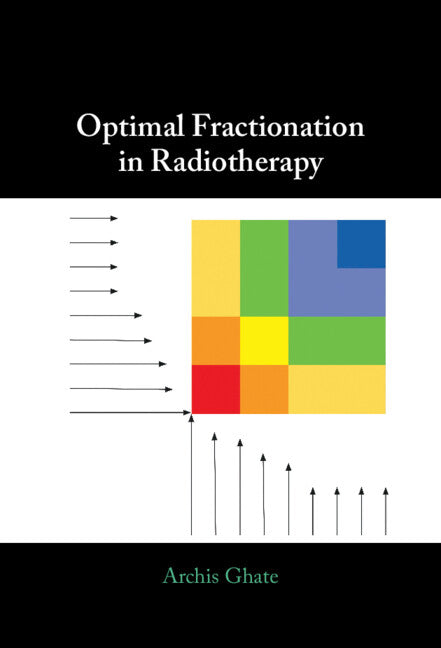 Optimal Fractionation in Radiotherapy (Hardback) 9781009341134
