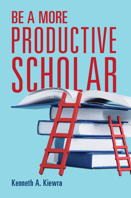 Be a More Productive Scholar (Paperback / softback) 9781009342506