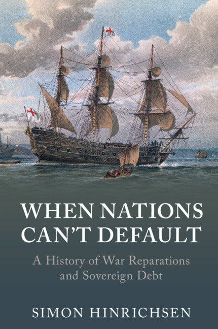 When Nations Can't Default; A History of War Reparations and Sovereign Debt (Paperback / softback) 9781009343961