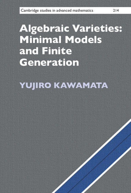 Algebraic Varieties: Minimal Models and Finite Generation (Hardback) 9781009344678