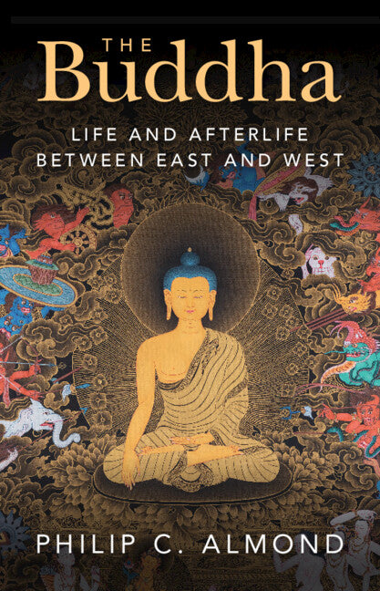 The Buddha; Life and Afterlife Between East and West (Hardback) 9781009346795