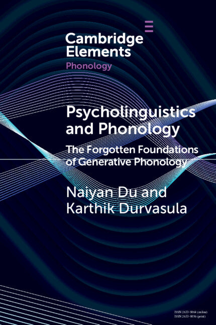Psycholinguistics and Phonology; The Forgotten Foundations of Generative Phonology (Paperback / softback) 9781009347624