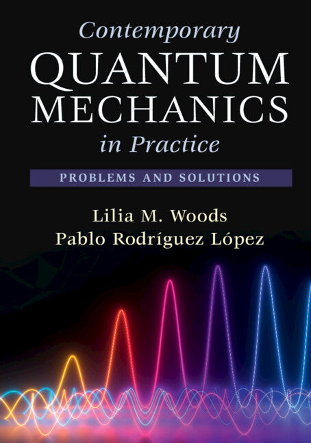 Contemporary Quantum Mechanics in Practice; Problems and Solutions (Paperback / softback) 9781009355445
