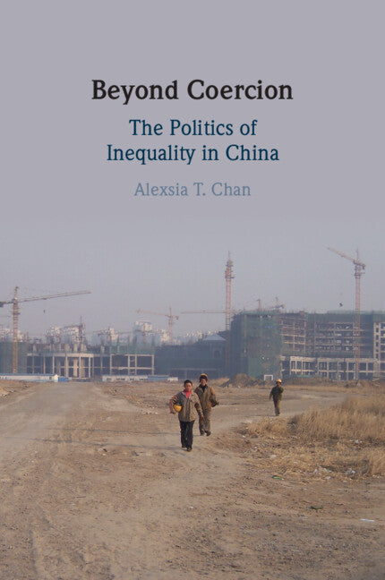 Beyond Coercion; The Politics of Inequality in China (Paperback / softback) 9781009355674