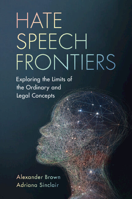 Hate Speech Frontiers; Exploring the Limits of the Ordinary and Legal Concepts (Paperback / softback) 9781009357135