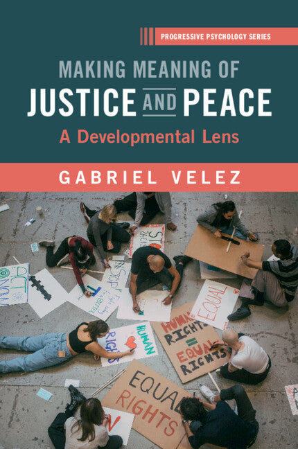 Making Meaning of Justice and Peace; A Developmental Lens to Restorative Justice and Peace Education (Paperback / softback) 9781009360630