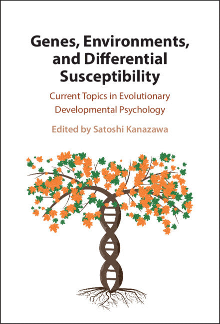 Genes, Environments, and Differential Susceptibility; Current Topics in Evolutionary Developmental Psychology (Hardback) 9781009363952