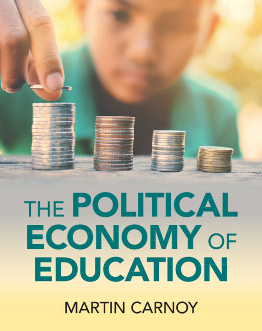 The Political Economy of Education (Hardback) 9781009364478