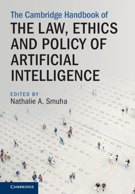 The Cambridge Handbook of the Law, Ethics and Policy of Artificial Intelligence (Hardback) 9781009367813