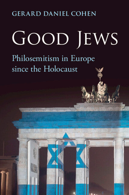 Good Jews; Philosemitism in Europe since the Holocaust (Paperback / softback) 9781009370899