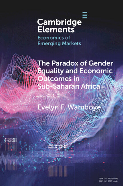 The Paradox of Gender Equality and Economic Outcomes in Sub-Saharan Africa; The Role of Land Rights (Paperback / softback) 9781009371889