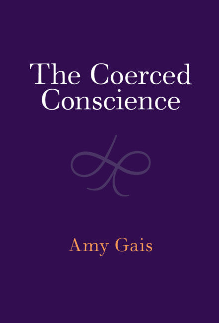 The Coerced Conscience (Hardback) 9781009372008