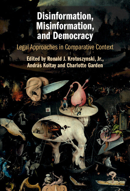 Disinformation, Misinformation, and Democracy; Legal Approaches in Comparative Context (Hardback) 9781009373289