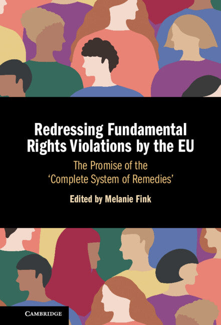 Redressing Fundamental Rights Violations by the EU; The Promise of the ‘Complete System of Remedies' (Hardback) 9781009373807