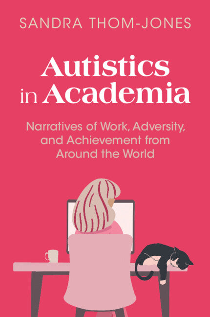 Autistics in Academia; Narratives of Work, Adversity, and Achievement from Around the World (Paperback / softback) 9781009374033