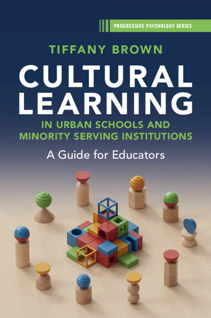 Cultural Learning in Urban Schools and Minority Serving Institutions; A Guide for Educators (Paperback / softback) 9781009377089