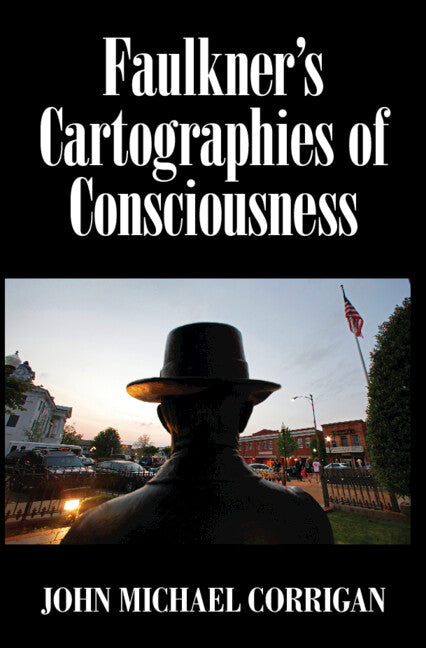 Faulkner's Cartographies of Consciousness (Hardback) 9781009377850