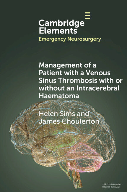 Management of a Patient with a Venous Sinus Thrombosis with or without an Intracerebral Haematoma (Paperback / softback) 9781009380126
