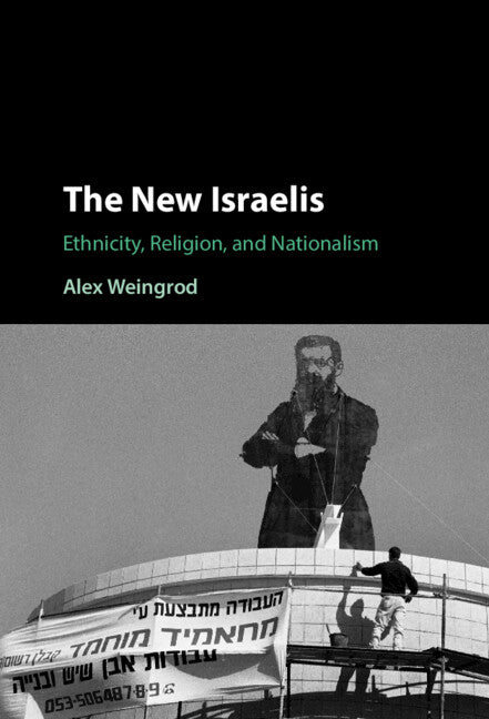 The New Israelis; Ethnicity, Religion, and Nationalism (Hardback) 9781009382366