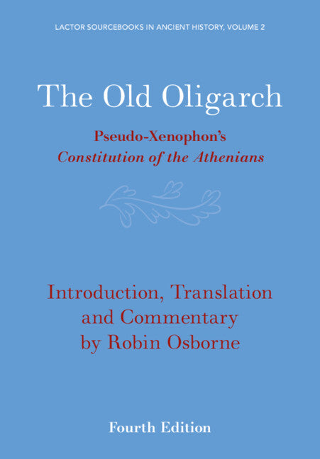 The Old Oligarch; Pseudo-Xenophon's Constitution of the Athenians (Paperback / softback) 9781009383592