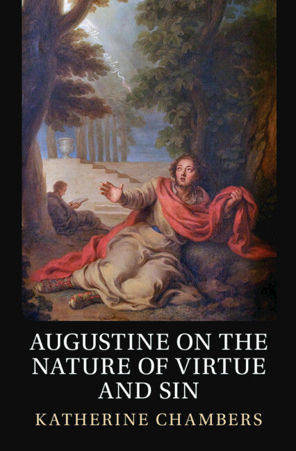 Augustine on the Nature of Virtue and Sin (Hardback) 9781009383783