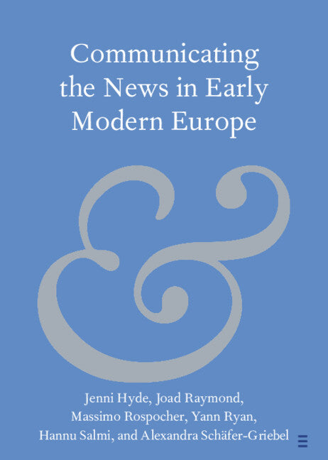 Communicating the News in Early Modern Europe (Paperback / softback) 9781009384438