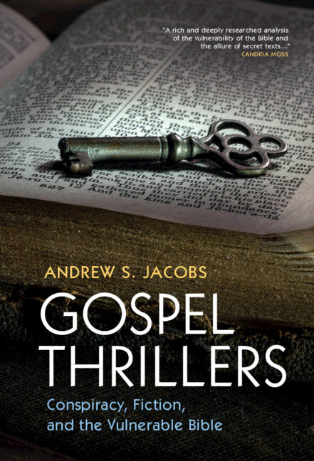 Gospel Thrillers; Conspiracy, Fiction, and the Vulnerable Bible (Hardback) 9781009384612