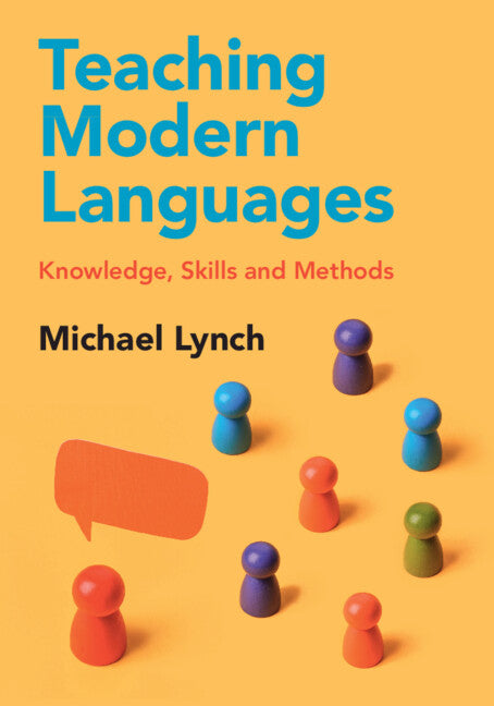 Teaching Modern Languages; Knowledge, Skills and Methods (Paperback / softback) 9781009385169