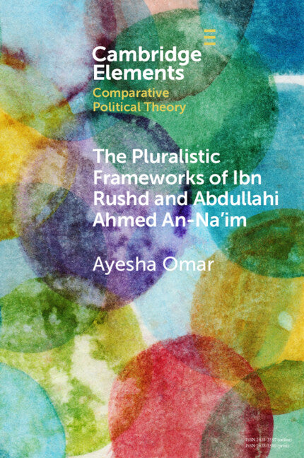 The Pluralistic Frameworks of Ibn Rushd and Abdullahi Ahmed An-Na'im (Paperback / softback) 9781009386326