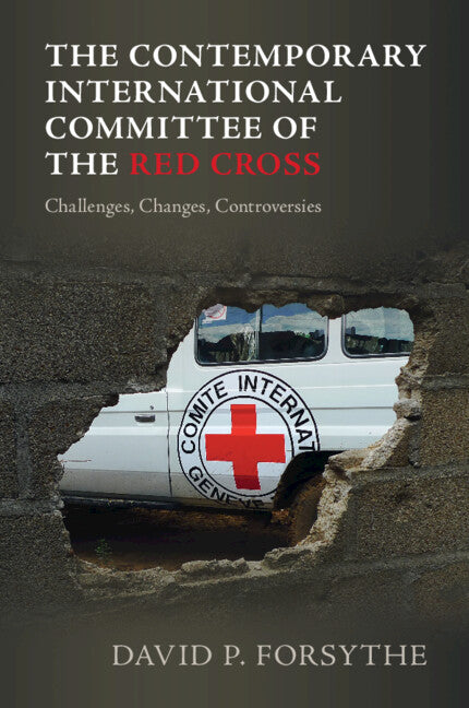 The Contemporary International Committee of the Red Cross; Challenges, Changes, Controversies (Paperback / softback) 9781009387019