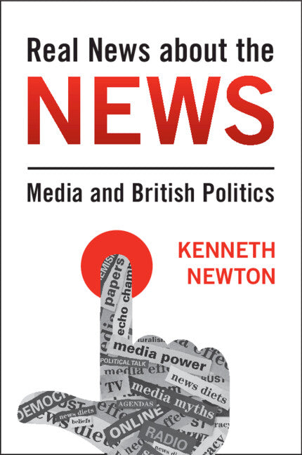 Real News about the News; Media and British Politics (Paperback / softback) 9781009387071
