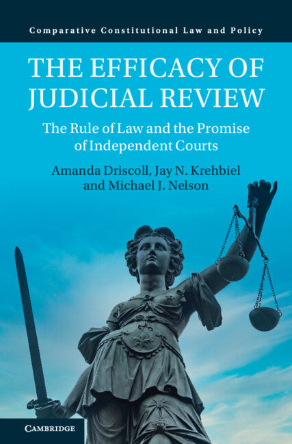 The Efficacy of Judicial Review; The Rule of Law and the Promise of Independent Courts (Hardback) 9781009388924