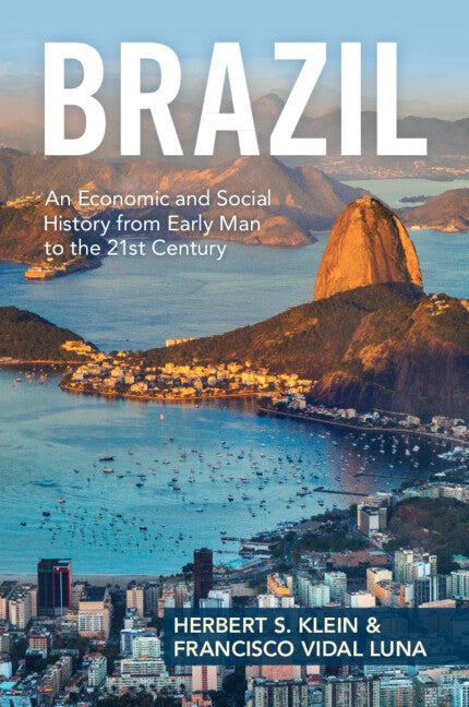 Brazil; An Economic and Social History from Early Man to the 21st Century (Paperback / softback) 9781009391979