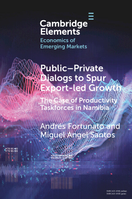 Public-Private Dialogs to Spur Export-led Growth; The Case of Productivity Taskforces in Namibia (Paperback / softback) 9781009396134