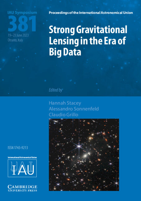 Strong Gravitational Lensing in the Era of Big Data (IAU S381) (Hardback) 9781009398992
