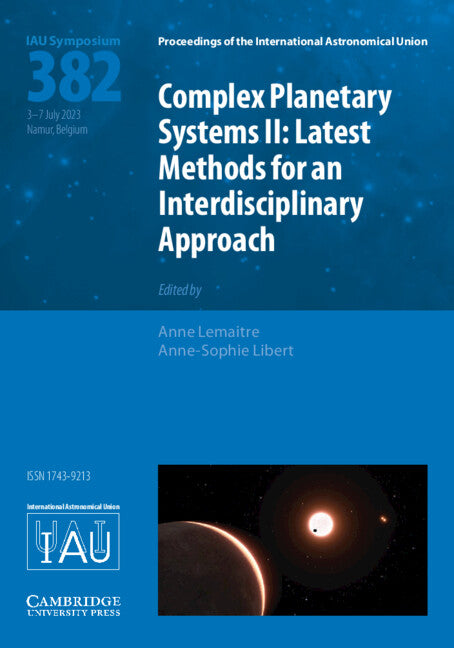Complex Planetary Systems II (IAU S382); Latest Methods for an Interdisciplinary Approach (Kavli–IAU) (Hardback) 9781009399050