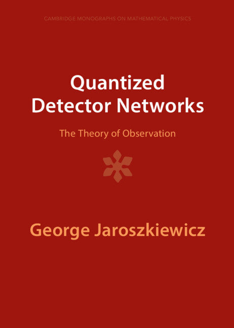 Quantized Detector Networks; The Theory of Observation (Hardback) 9781009401456