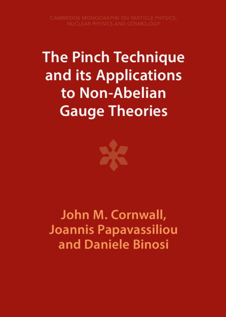 The Pinch Technique and its Applications to Non-Abelian Gauge Theories (Hardback) 9781009402446