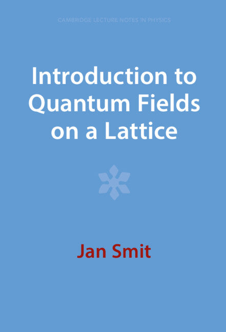 Introduction to Quantum Fields on a Lattice (Hardback) 9781009402743